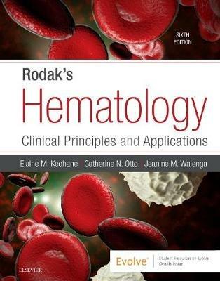 Rodak's Hematology - Elaine M. Keohane, Catherine N. Otto, Jeanine M. Walenga - Libro Elsevier - Health Sciences Division | Libraccio.it