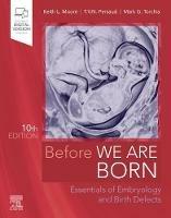 Before We Are Born - Keith L. Moore, T. V. N. Persaud, Mark G. Torchia - Libro Elsevier - Health Sciences Division | Libraccio.it