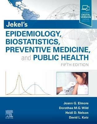 Jekel's Epidemiology, Biostatistics, Preventive Medicine, and Public Health - Joann G. Elmore, Dorothea Wild, Heidi D. Nelson - Libro Elsevier - Health Sciences Division | Libraccio.it