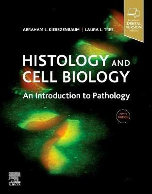 Histology and Cell Biology: An Introduction to Pathology - Abraham L. Kierszenbaum, Laura Tres - Libro Elsevier - Health Sciences Division | Libraccio.it