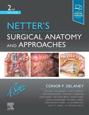 Netter's Surgical Anatomy and Approaches - Conor P Delaney - Libro Elsevier - Health Sciences Division, Netter Clinical Science | Libraccio.it