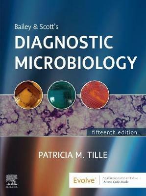 Bailey & Scott's Diagnostic Microbiology - Patricia M. Tille - Libro Elsevier - Health Sciences Division | Libraccio.it