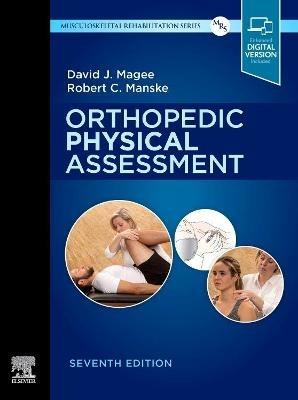 Orthopedic Physical Assessment - David J. Magee, Robert C. Manske - Libro Elsevier - Health Sciences Division | Libraccio.it