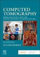 Computed Tomography - Euclid Seeram - Libro Elsevier - Health Sciences Division | Libraccio.it
