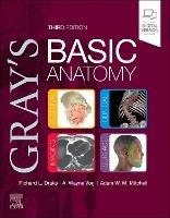 Gray's Basic Anatomy - Richard L. Drake, A. Wayne Vogl, Adam W. M. Mitchell - Libro Elsevier - Health Sciences Division | Libraccio.it