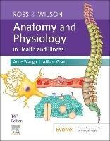 Ross & Wilson Anatomy and Physiology in Health and Illness - Anne Waugh, Allison Grant - Libro Elsevier - Health Sciences Division | Libraccio.it