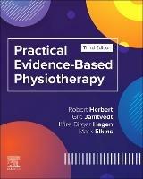 Practical Evidence-Based Physiotherapy - Robert Herbert, Gro Jamtvedt, Kåre Birger Hagen - Libro Elsevier - Health Sciences Division | Libraccio.it
