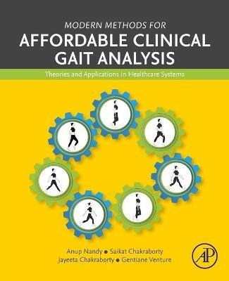 Modern Methods for Affordable Clinical Gait Analysis - Anup Nandy, Saikat Chakraborty, Jayeeta Chakraborty - Libro Elsevier Science & Technology | Libraccio.it