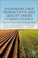 Sustainable Crop Productivity and Quality under Climate Change  - Libro Elsevier Science & Technology | Libraccio.it