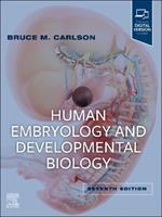 Human Embryology and Developmental Biology - Bruce M. Carlson - Libro Elsevier - Health Sciences Division | Libraccio.it