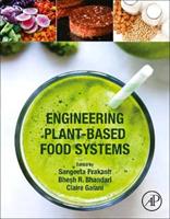 Engineering Plant-Based Food Systems  - Libro Elsevier Science & Technology | Libraccio.it