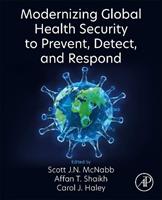 Modernizing Global Health Security to Prevent, Detect, and Respond  - Libro Elsevier Science & Technology | Libraccio.it