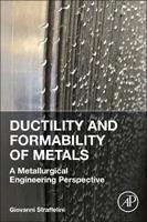 Ductility and Formability of Metals - Giovanni Straffelini - Libro Elsevier Science & Technology | Libraccio.it