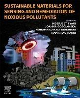 Sustainable Materials for Sensing and Remediation of Noxious Pollutants  - Libro Elsevier - Health Sciences Division | Libraccio.it