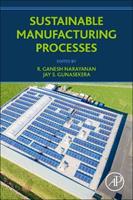Sustainable Manufacturing Processes  - Libro Elsevier Science & Technology | Libraccio.it