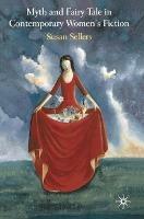 Myth and Fairy Tale in Contemporary Women's Fiction - Susan Sellers - Libro Bloomsbury Publishing PLC | Libraccio.it