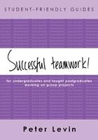Student-Friendly Guide: Successful Teamwork! - Peter Levin - Libro Open University Press | Libraccio.it