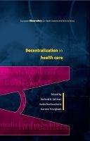 Decentralization in health care: strategies and outcomes - Richard B. Saltman - Libro McGraw-Hill Education 2006 | Libraccio.it