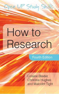 How to Research - Loraine Blaxter, Christina Hughes, Malcolm Tight - Libro Open University Press | Libraccio.it