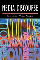 Media Discourse - Norman Fairclough - Libro Bloomsbury Publishing PLC | Libraccio.it