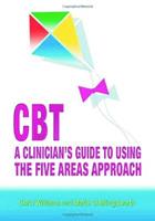 CBT: A Clinician's Guide to Using the Five Areas Approach - Chris Williams, Marie Chellingsworth - Libro Taylor & Francis Ltd | Libraccio.it