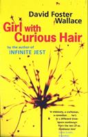 Girl With Curious Hair - David Foster Wallace - Libro Little, Brown Book Group | Libraccio.it