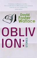 Oblivion: Stories - David Foster Wallace - Libro Little, Brown Book Group | Libraccio.it
