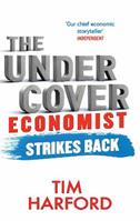 The Undercover Economist Strikes Back - Tim Harford - Libro Little, Brown Book Group | Libraccio.it