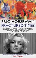 Fractured Times - Eric Hobsbawm - Libro Little, Brown Book Group | Libraccio.it