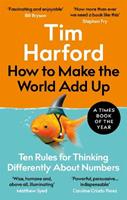 How to Make the World Add Up - Tim Harford - Libro Little, Brown Book Group | Libraccio.it