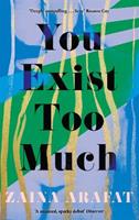 You Exist Too Much - Zaina Arafat - Libro John Murray Press | Libraccio.it