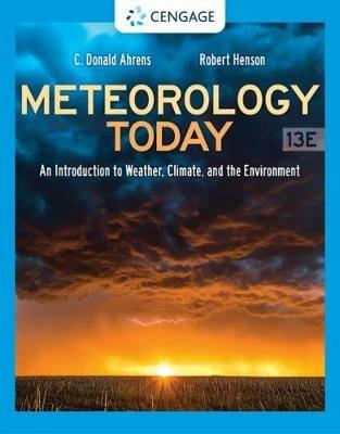 Meteorology Today: An Introduction to Weather, Climate, and the Environment - C. Donald Ahrens, Robert Henson, Robert Henson - Libro Cengage Learning, Inc | Libraccio.it