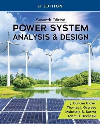 Power System Analysis and Design, SI Edition - J. Duncan Glover, J. Duncan Glover, Mulukutla Sarma - Libro Cengage Learning, Inc | Libraccio.it