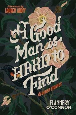 A Good Man Is Hard to Find and Other Stories - Flannery O'Connor - Libro Mariner Books Classics | Libraccio.it