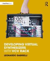 Developing Virtual Synthesizers with VCV Rack - Leonardo Gabrielli - Libro Taylor & Francis Ltd | Libraccio.it