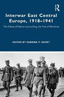 Interwar East Central Europe, 1918-1941  - Libro Taylor & Francis Ltd, Routledge Studies in Modern European History | Libraccio.it