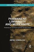 Permanent Liminality and Modernity - Arpad Szakolczai - Libro Taylor & Francis Ltd, Contemporary Liminality | Libraccio.it