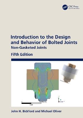 Introduction to the Design and Behavior of Bolted Joints - John H. Bickford, Michael Oliver - Libro Taylor & Francis Ltd | Libraccio.it