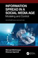 Information Spread in a Social Media Age - Michael Muhlmeyer, Shaurya Agarwal - Libro Taylor & Francis Ltd | Libraccio.it