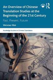 An Overview of Chinese Translation Studies at the Beginning of the 21st Century