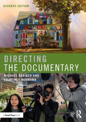 Directing the Documentary - Michael Rabiger, Courtney Hermann - Libro Taylor & Francis Ltd | Libraccio.it