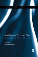 Slow Tourism, Food and Cities  - Libro Taylor & Francis Ltd, Routledge Advances in Tourism | Libraccio.it