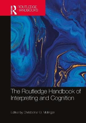 The Routledge Handbook of Interpreting and Cognition  - Libro Taylor & Francis Ltd, Routledge Handbooks in Translation and Interpreting Studies | Libraccio.it
