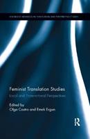 Feminist Translation Studies  - Libro Taylor & Francis Ltd, Routledge Advances in Translation and Interpreting Studies | Libraccio.it