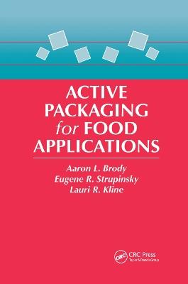 Active Packaging for Food Applications - Aaron L. Brody, E. P. Strupinsky, Lauri R. Kline - Libro Taylor & Francis Ltd, 500 Tips | Libraccio.it