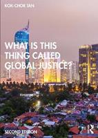 What is this thing called Global Justice? - Kok-Chor Tan - Libro Taylor & Francis Ltd, What is this thing called? | Libraccio.it