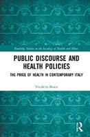 Public Discourse and Health Policies - Nicoletta Bosco - Libro Taylor & Francis Ltd, Routledge Studies in the Sociology of Health and Illness | Libraccio.it