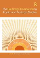 The Routledge Companion to Radio and Podcast Studies  - Libro Taylor & Francis Ltd, Routledge Media and Cultural Studies Companions | Libraccio.it