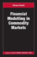 Financial Modelling in Commodity Markets - Viviana Fanelli - Libro Taylor & Francis Ltd, Chapman and Hall/CRC Financial Mathematics Series | Libraccio.it