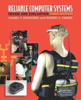 Reliable Computer Systems - Daniel P. Siewiorek, Robert S. Swarz - Libro Taylor & Francis Ltd | Libraccio.it